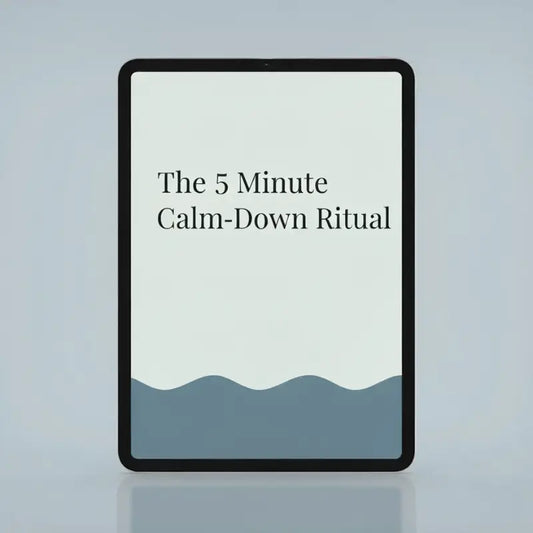 Free Gift: The 5 Minute Calm-Down Ritual